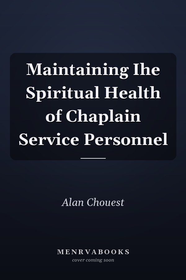 Maintaining Ihe Spiritual Health of Chaplain Service Personnel