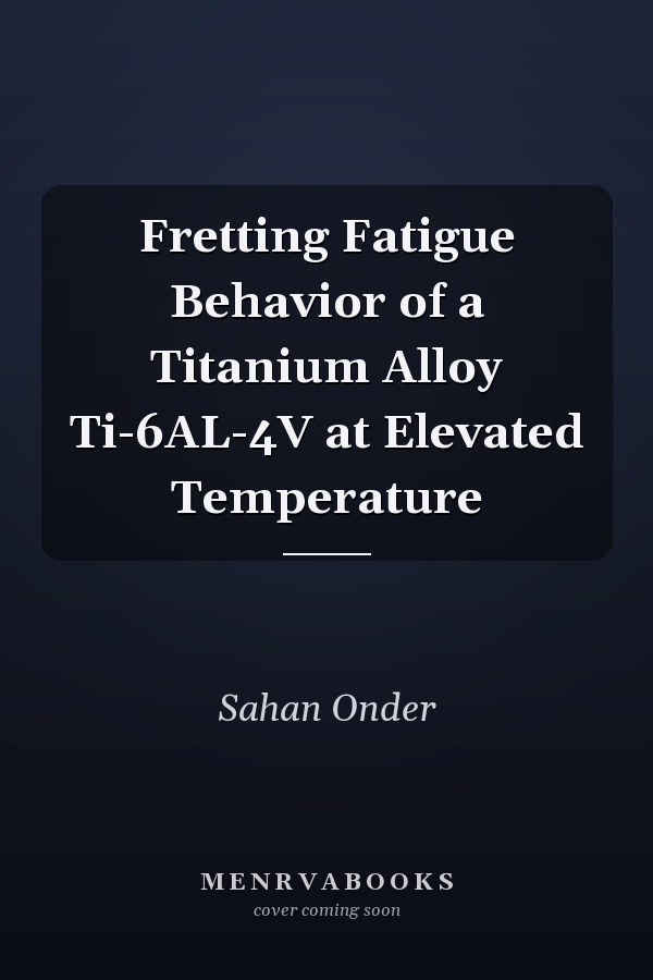 Fretting Fatigue Behavior of a Titanium Alloy Ti-6AL-4V at Elevated Temperature