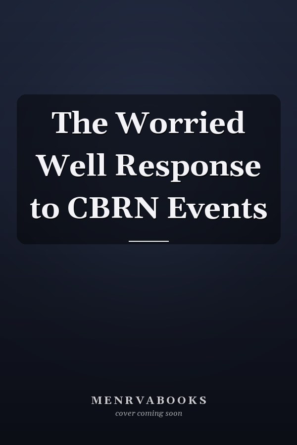 The Worried Well Response to CBRN Events