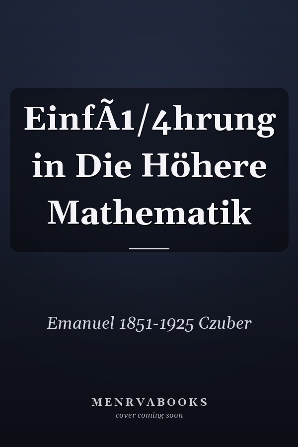 EinfÃ1/4hrung in Die Höhere Mathematik