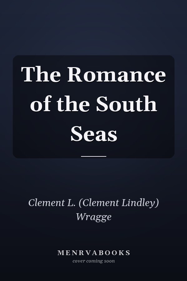 The Romance of the South Seas