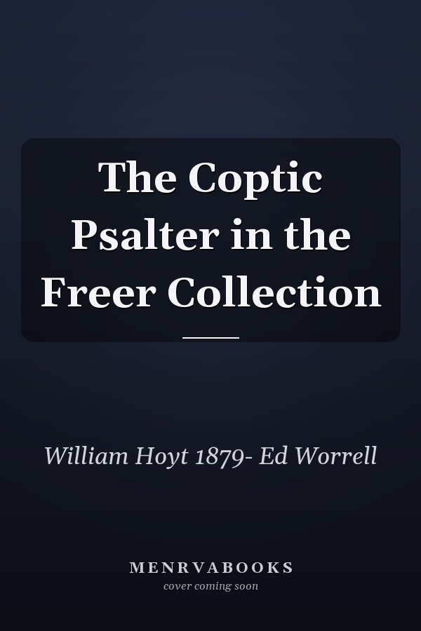 The Coptic Psalter in the Freer Collection