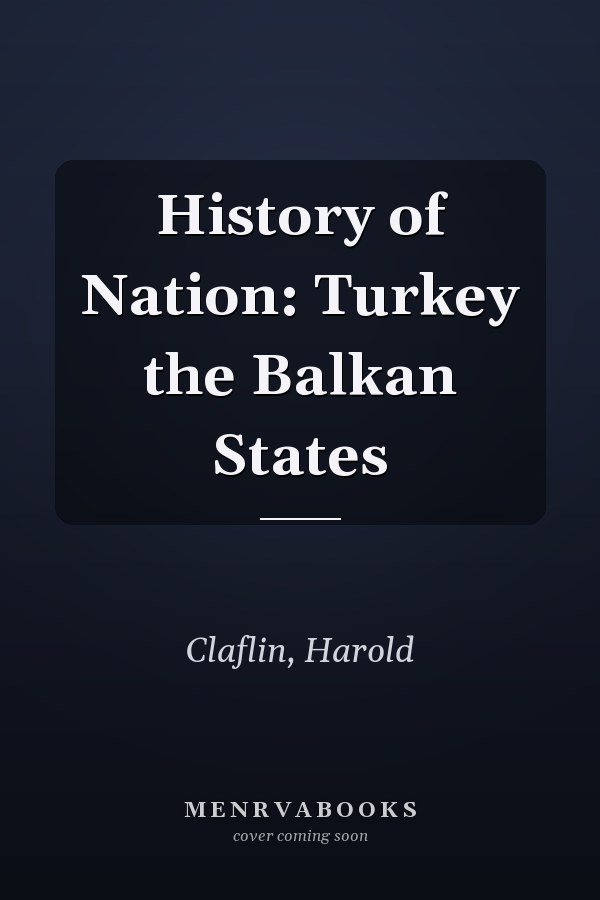 History of Nation: Turkey the Balkan States