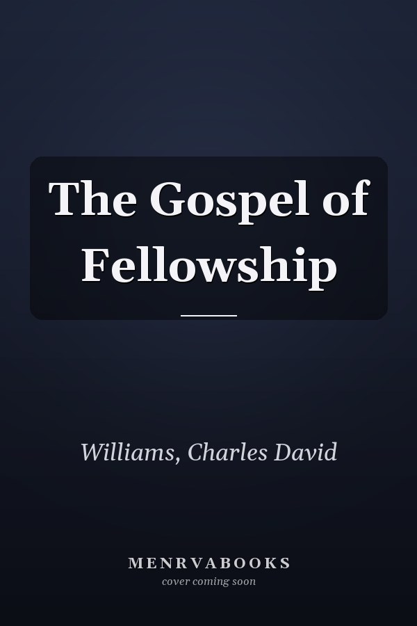 The Gospel of Fellowship