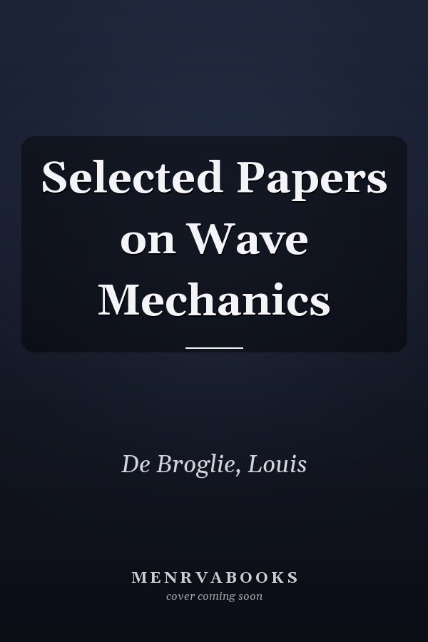 Selected Papers on Wave Mechanics