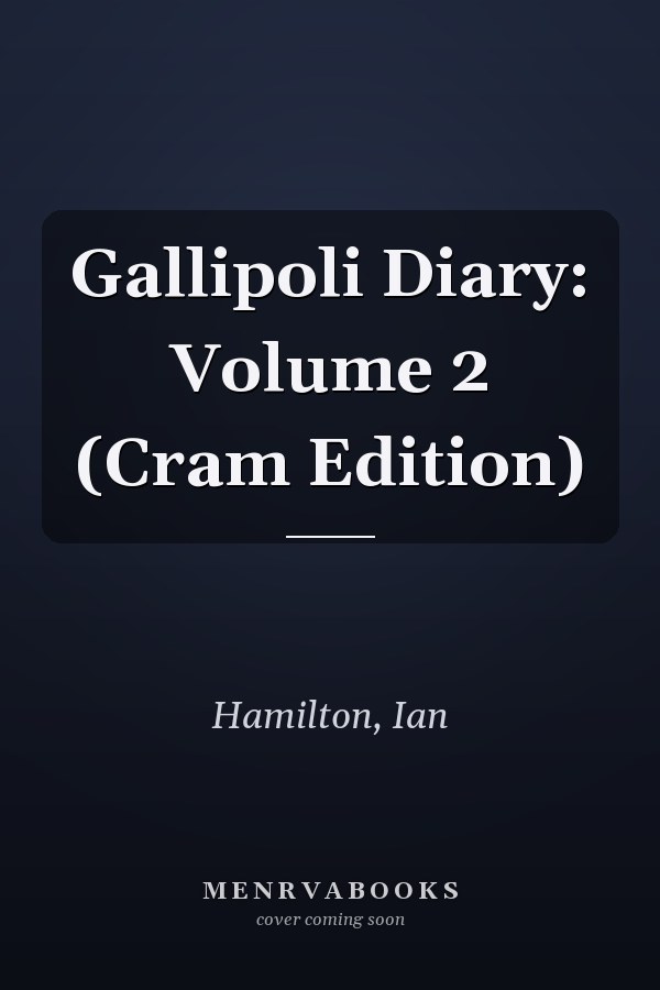 Gallipoli Diary: Volume 2 (Cram Edition)
