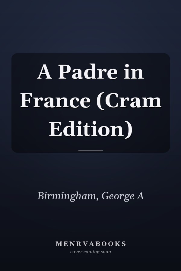 A Padre in France (Cram Edition)