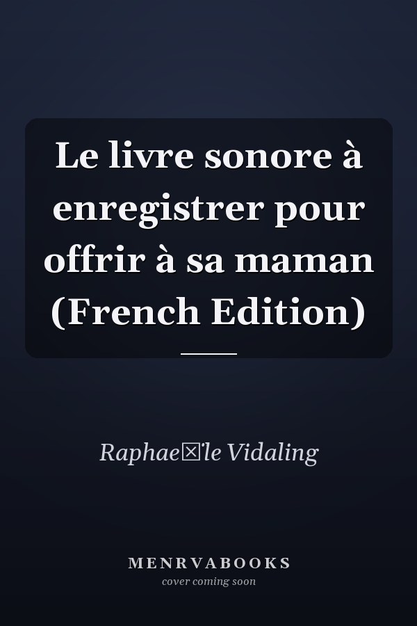 Le livre sonore à enregistrer pour offrir à sa maman (French Edition)