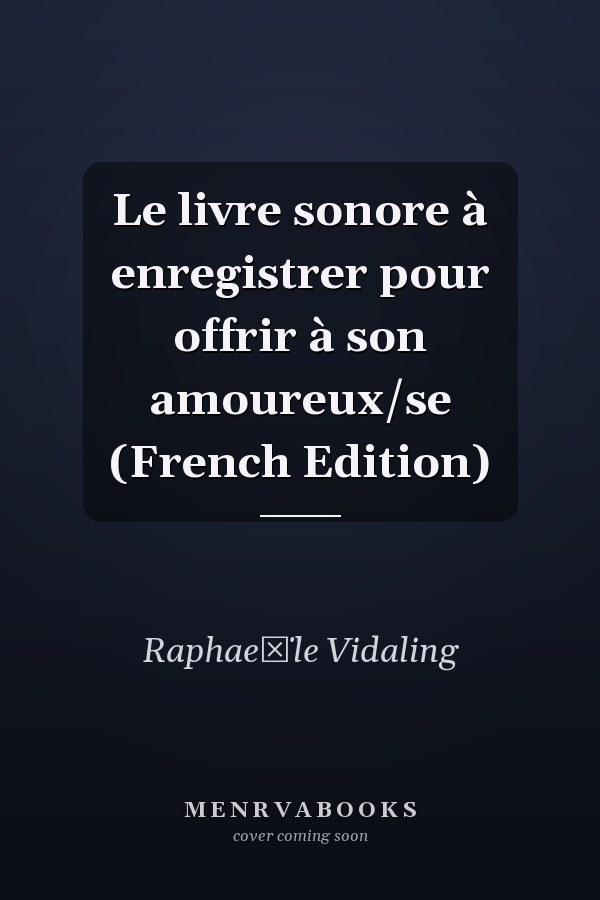 Le livre sonore à enregistrer pour offrir à son amoureux/se (French Edition)