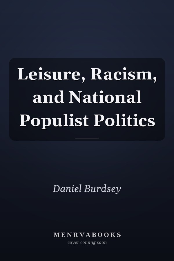 Leisure, Racism, and National Populist Politics