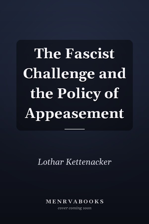 The Fascist Challenge and the Policy of Appeasement