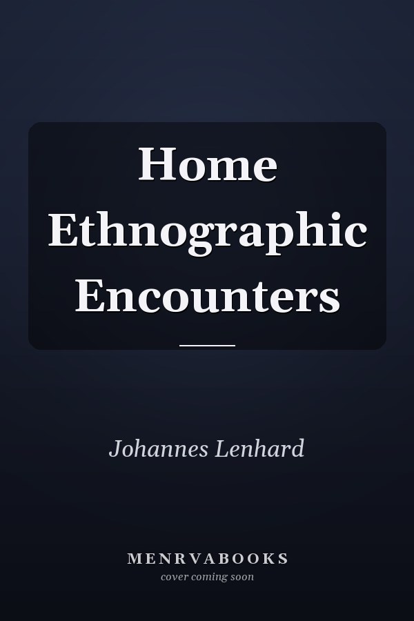 Home Ethnographic Encounters
