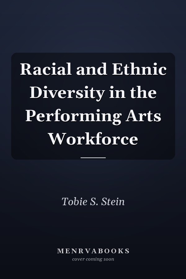 Racial and Ethnic Diversity in the Performing Arts Workforce