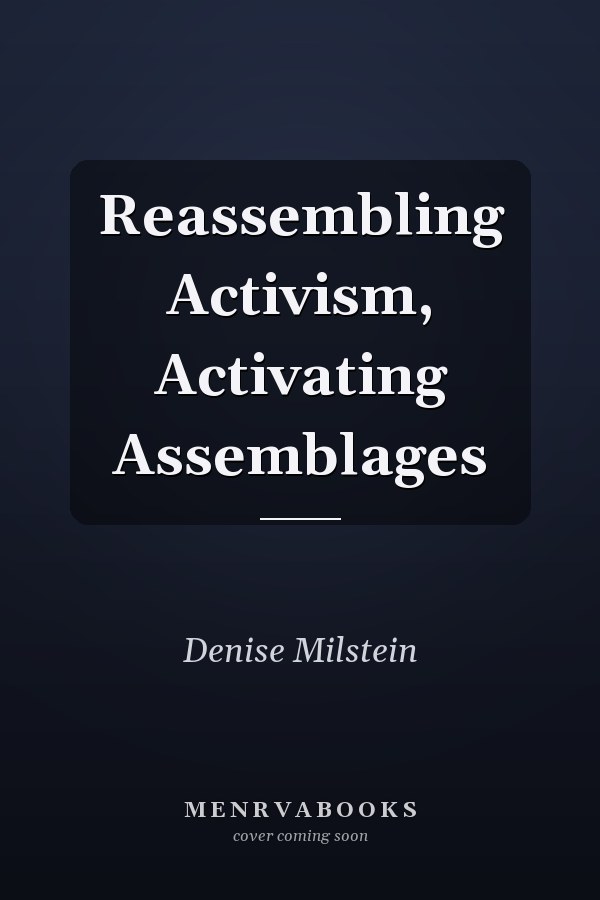 Reassembling Activism, Activating Assemblages