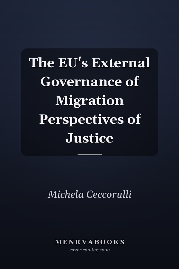 The EU's External Governance of Migration Perspectives of Justice
