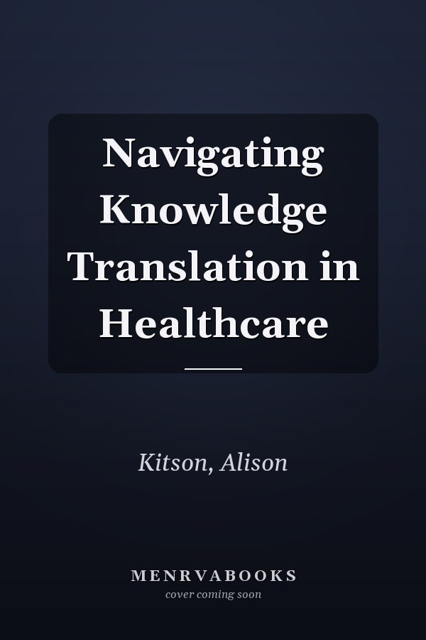 Navigating Knowledge Translation in Healthcare