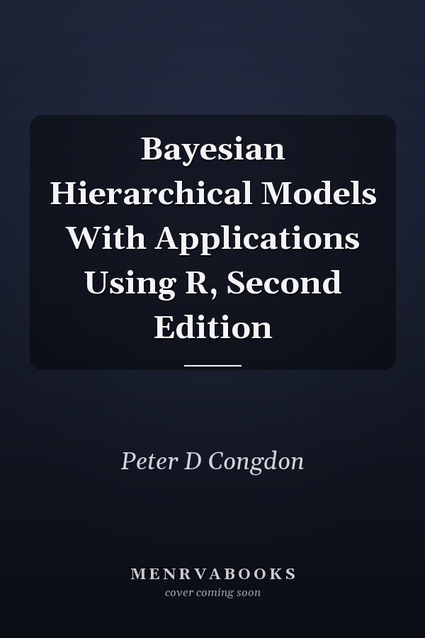 Bayesian Hierarchical Models With Applications Using R, Second Edition