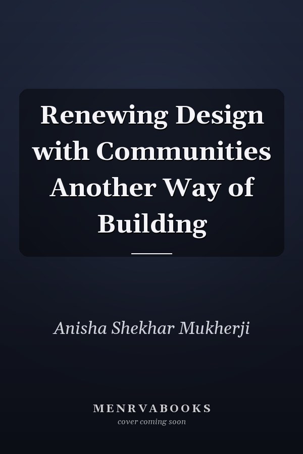 Renewing Design with Communities Another Way of Building