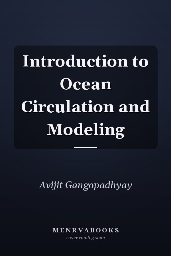 Introduction to Ocean Circulation and Modeling