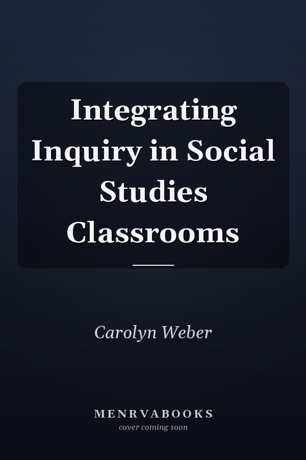 Integrating Inquiry in Social Studies Classrooms