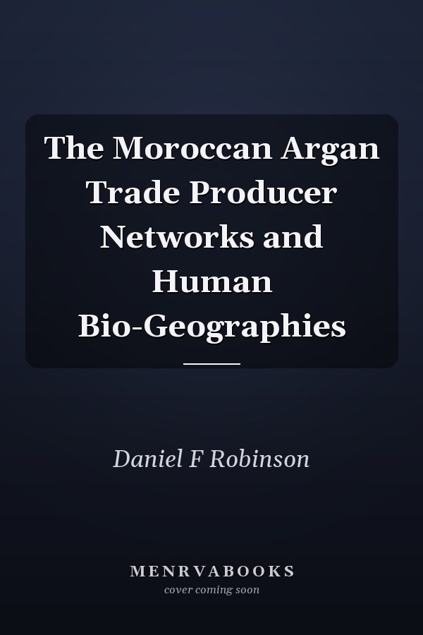The Moroccan Argan Trade Producer Networks and Human Bio-Geographies