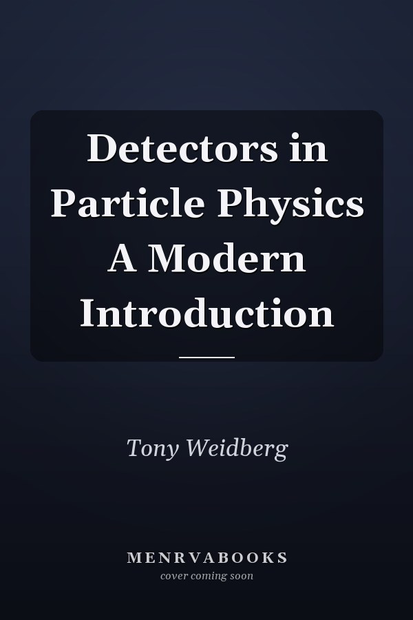 Detectors in Particle Physics A Modern Introduction