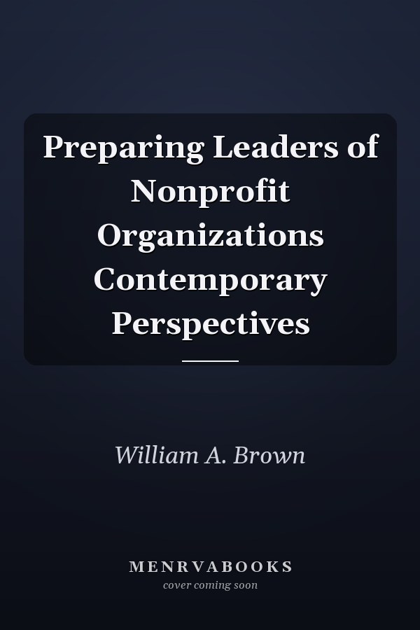 Preparing Leaders of Nonprofit Organizations Contemporary Perspectives