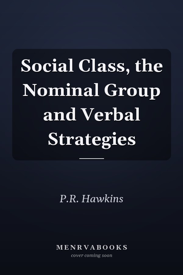 Social Class, the Nominal Group and Verbal Strategies