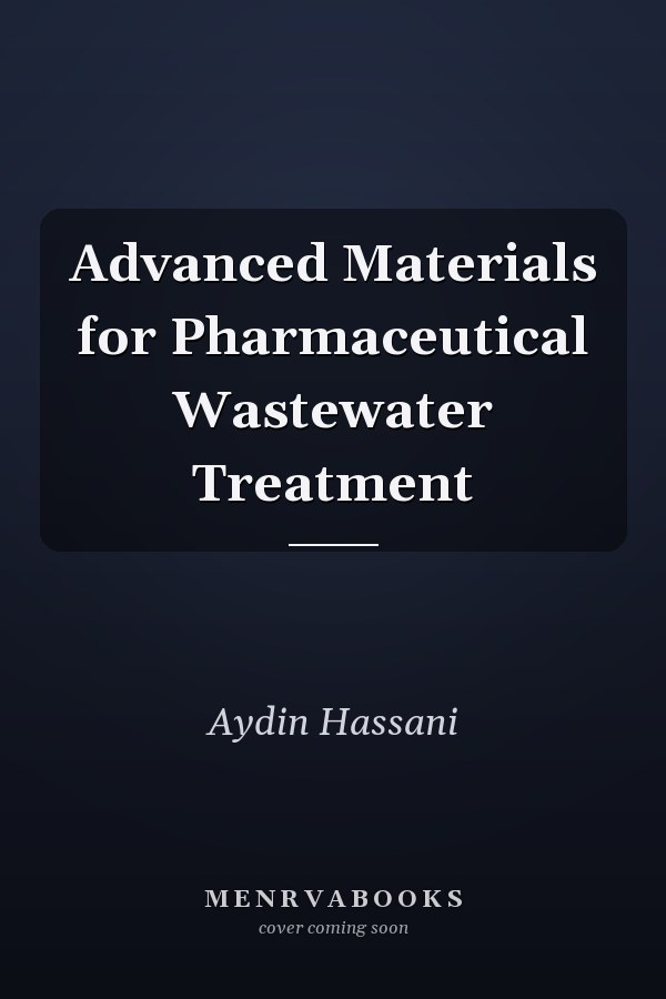 Advanced Materials for Pharmaceutical Wastewater Treatment