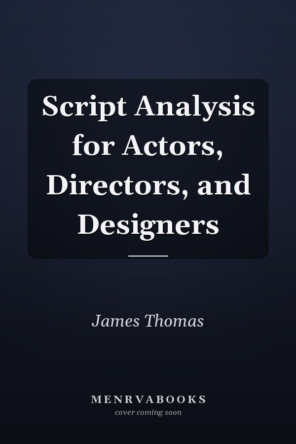 Script Analysis for Actors, Directors, and Designers