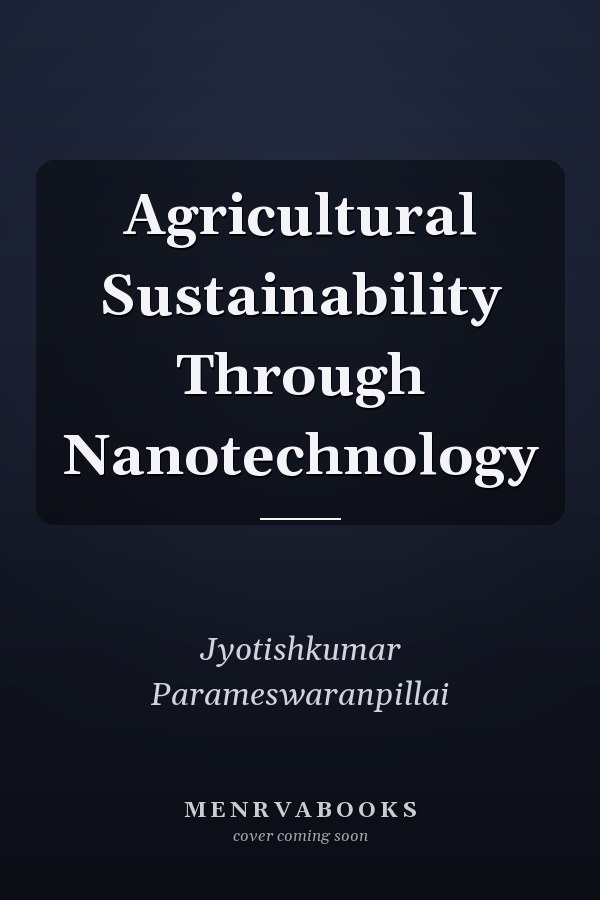 Agricultural Sustainability Through Nanotechnology