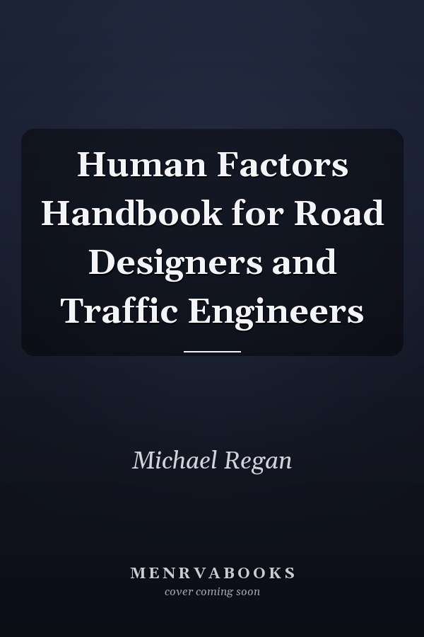 Human Factors Handbook for Road Designers and Traffic Engineers