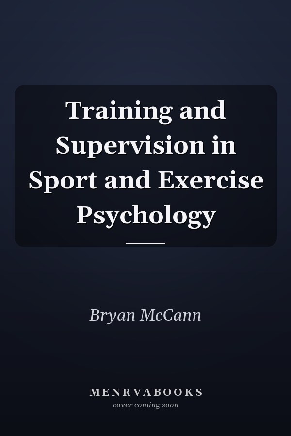 Training and Supervision in Sport and Exercise Psychology
