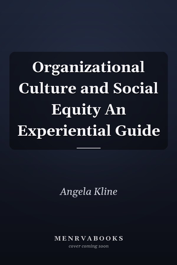 Organizational Culture and Social Equity An Experiential Guide
