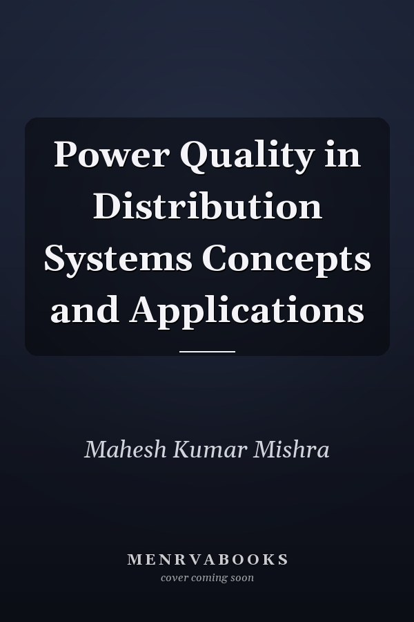 Power Quality in Distribution Systems Concepts and Applications