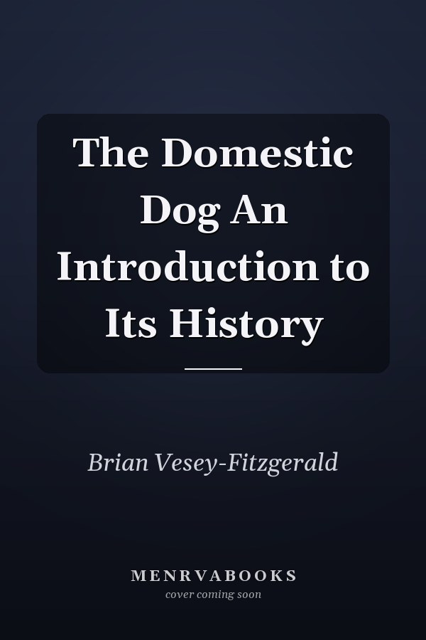 The Domestic Dog An Introduction to Its History