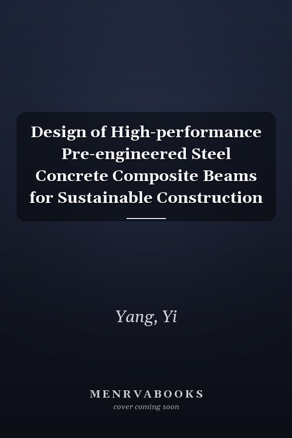 Design of High-performance Pre-engineered Steel Concrete Composite Beams for Sustainable Construction