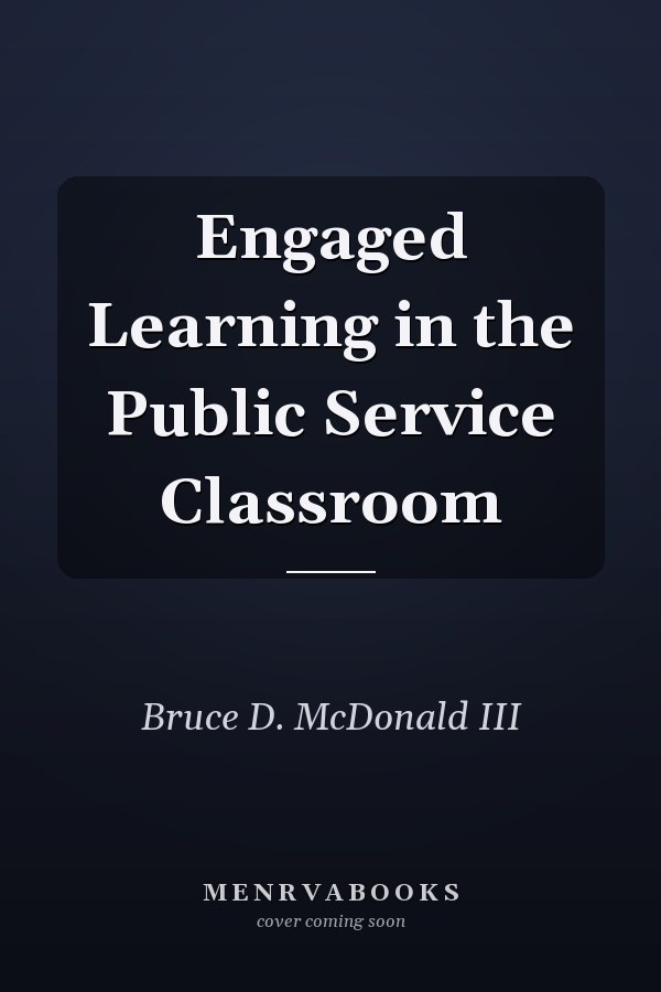 Engaged Learning in the Public Service Classroom