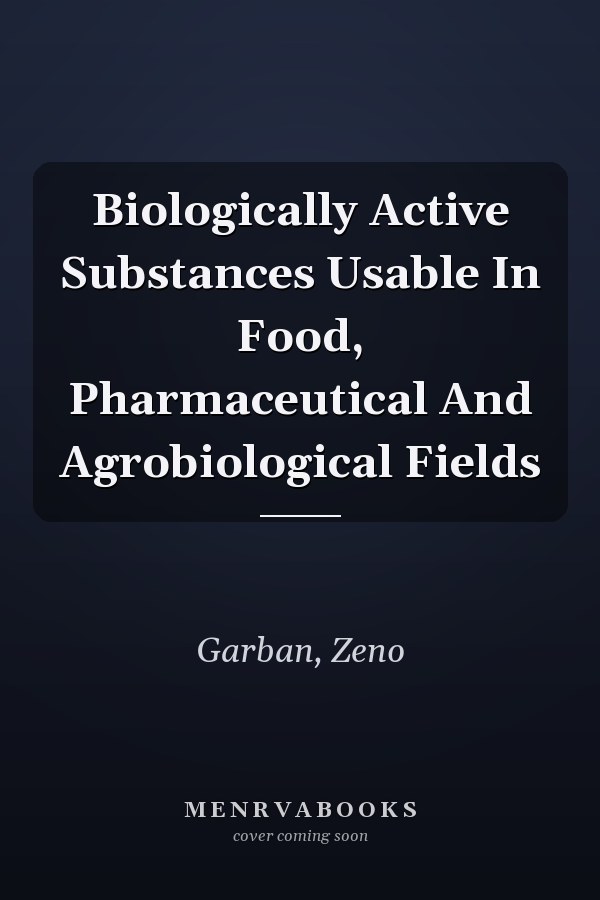 Biologically Active Substances Usable In Food, Pharmaceutical And Agrobiological Fields