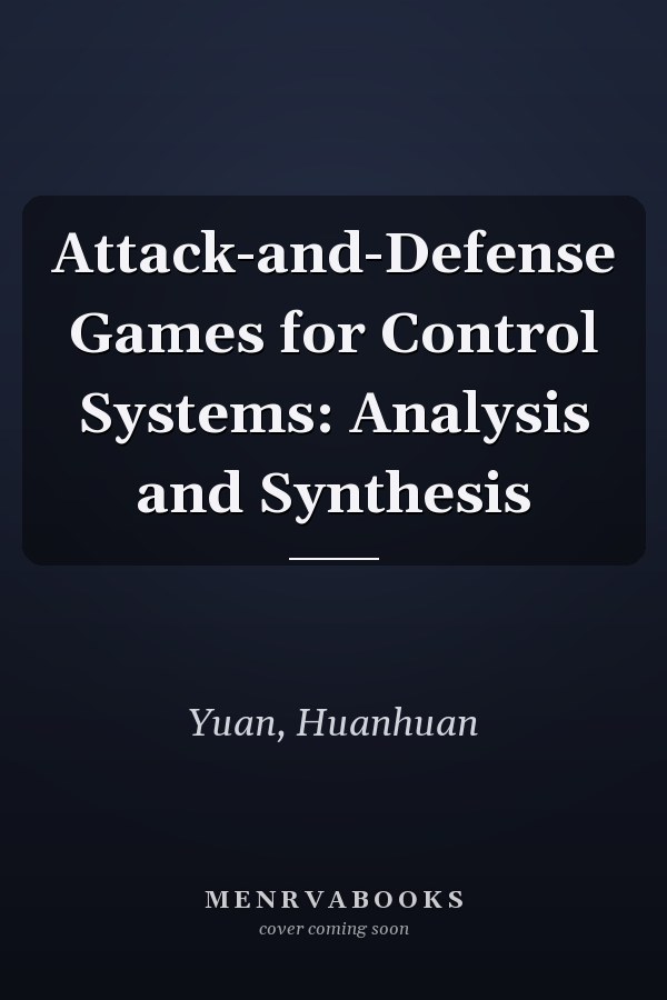 Attack-and-Defense Games for Control Systems: Analysis and Synthesis