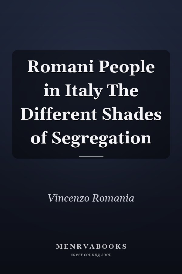 Romani People in Italy The Different Shades of Segregation