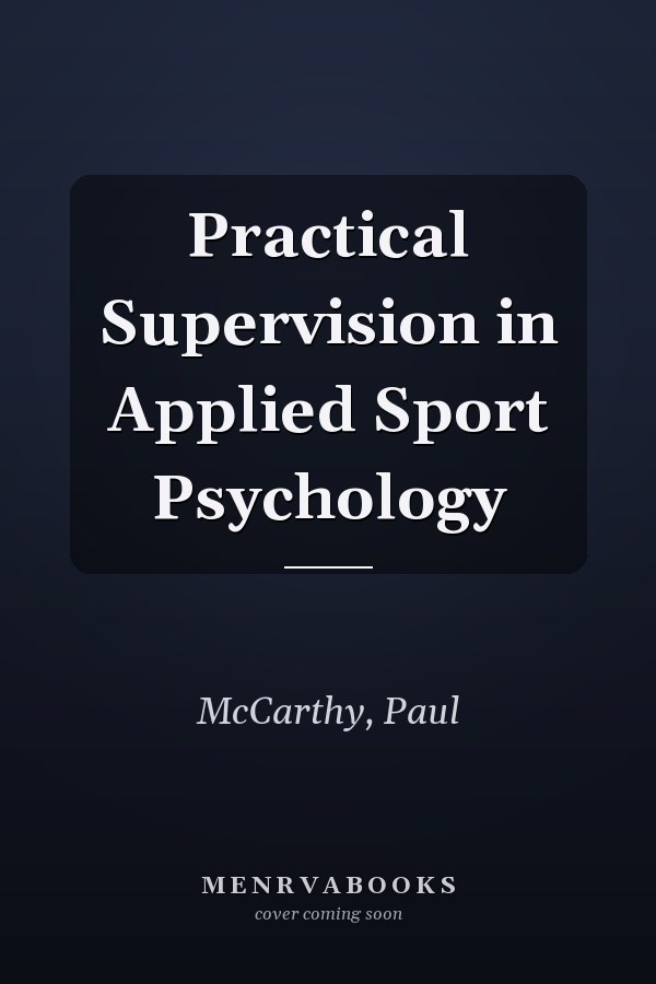 Practical Supervision in Applied Sport Psychology