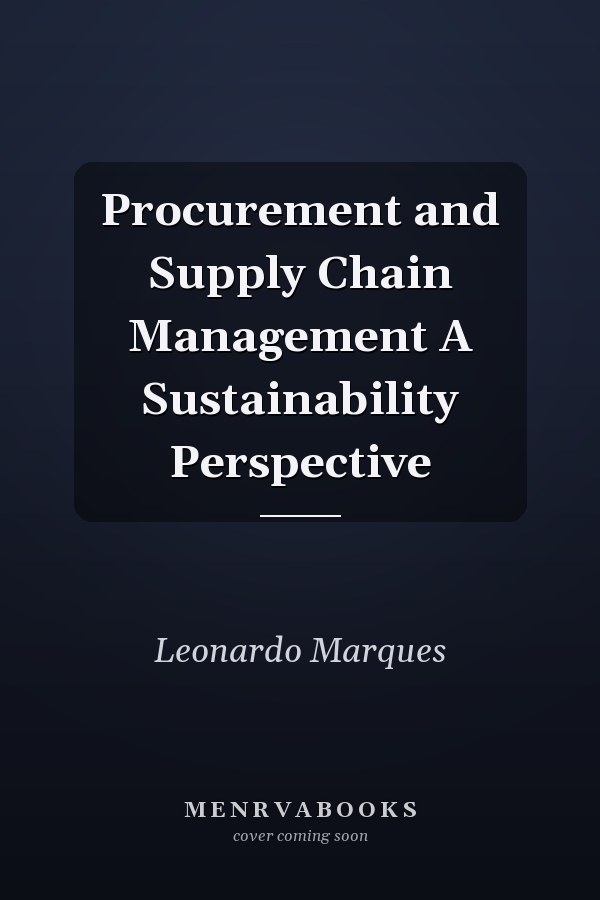 Procurement and Supply Chain Management A Sustainability Perspective