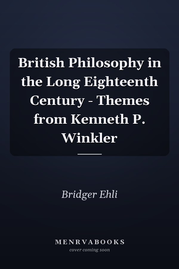 British Philosophy in the Long Eighteenth Century - Themes from Kenneth P. Winkler