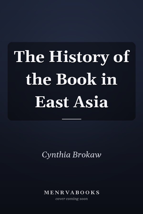 The History of the Book in East Asia