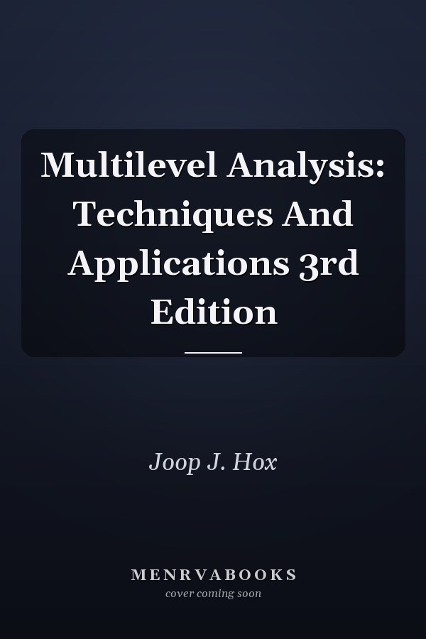 Multilevel Analysis: Techniques And Applications 3rd Edition
