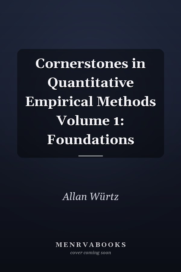 Cornerstones in Quantitative Empirical Methods Volume 1: Foundations