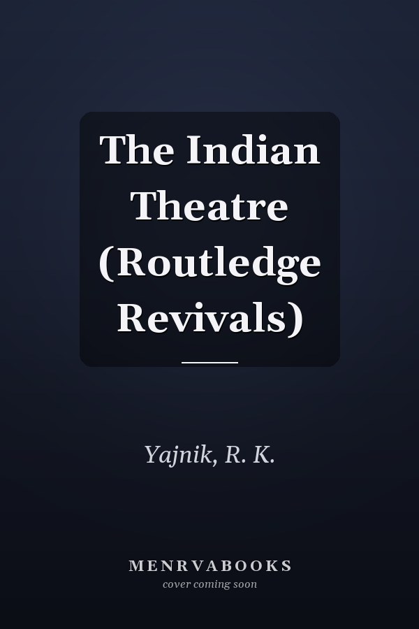 The Indian Theatre (Routledge Revivals)