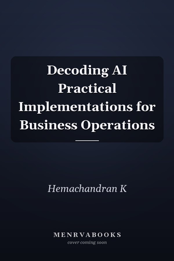Decoding AI Practical Implementations for Business Operations