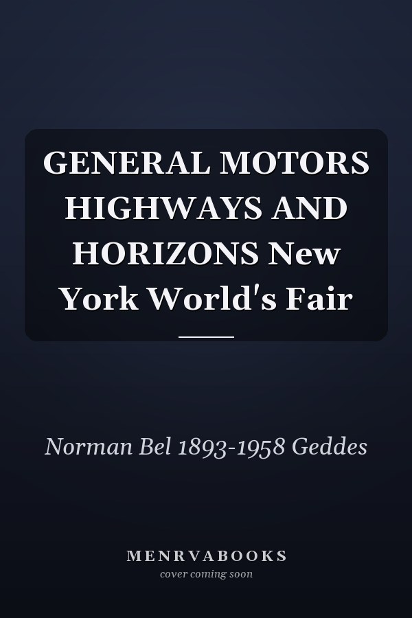 GENERAL MOTORS HIGHWAYS AND HORIZONS New York World's Fair